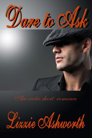 Cover of the book Dare to Ask by Lizzie Ashworth