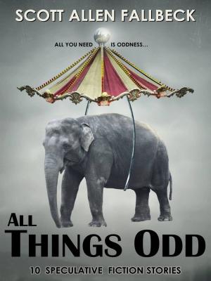 Cover of the book All Things Odd: 12 Speculative Fiction Stories by KM Lowe