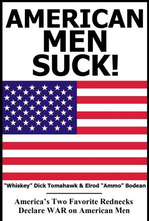 Book cover of American Men SUCK! America's Two Favorite Rednecks Declare WAR on American Women