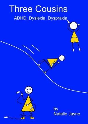 Cover of Three Cousins: ADHD, Dyslexia, Dyspraxia