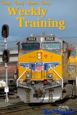 Cover of the book Weekly Training: Railroad Photography Throughout the Year (2015) by Bob Campbell