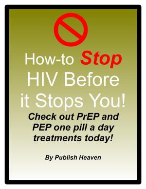 Cover of the book How-to Stop HIV Before it Stops You! by John Hicks