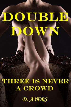 Cover of the book Double Down: Three is Never a Crowd by T.J. Christian