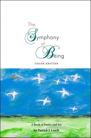 Cover of the book The Symphony of Being by Patrick J. Leach
