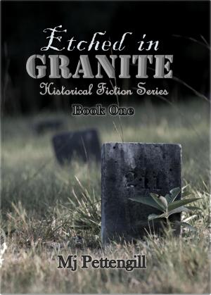 Cover of the book Etched in Granite ~ Historical Fiction Series ~ Book One by Blackman, Tony