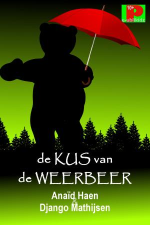 Cover of the book De kus van de weerbeer by Anaïd Haen, Django Mathijsen