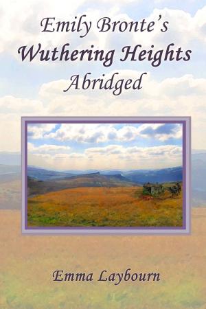 Book cover of Emily Bronte's Wuthering Heights: Abridged
