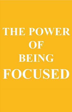 Book cover of The Power of Being FOCUSED