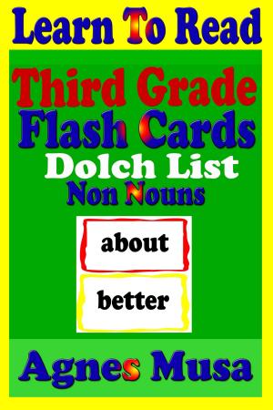 Cover of the book Third Grade Flash Cards: Dolch List Non Nouns by Agnes Musa