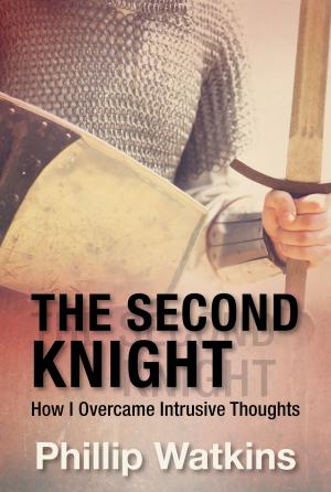 Cover of the book The Second Knight: How I Overcame Intrusive Thoughts by Suzanne Robinson Pollard