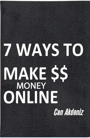 bigCover of the book 7 Ways To Make Money Online by 