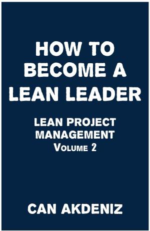 Cover of the book How to Become a Lean Leader: Lean Project Management Volume 2 by IntroBooks