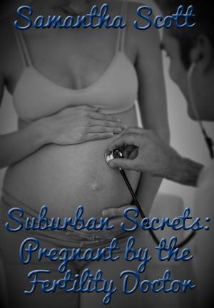 Cover of the book Suburban Secrets: Pregnant by the Fertility Doctor by Lenora Cedar