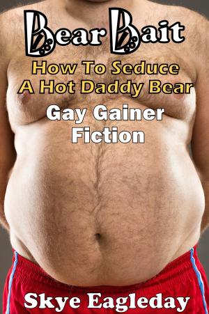 Cover of the book Bear Bait: Gay Gainer Paranormal Fiction by Camille Caliman