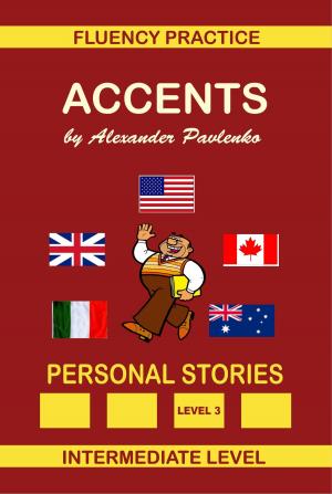 Book cover of Accents, Personal Stories, Fluency Practice Series, Intermediate Level, Volume 7