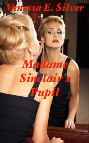 Cover of the book Madame Sinclair’s Pupil by Susan Clarks