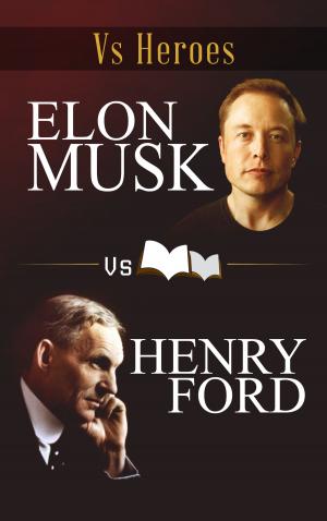 Book cover of Elon Musk VS Henry Ford