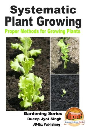bigCover of the book Systematic Plant Growing: Proper Methods for Growing Plants by 