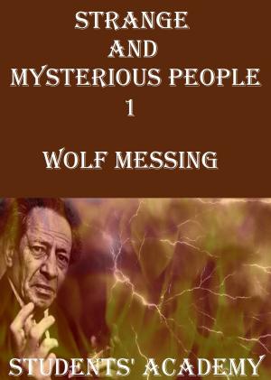 Cover of the book Strange and Mysterious People 1: Wolf Messing by Raja Sharma