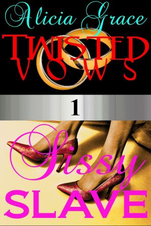 Book cover of Sissy Slave (Twisted Vows Episode 1)