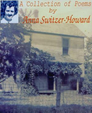 Book cover of A Collection of Poems by Anna Switzer-Howard
