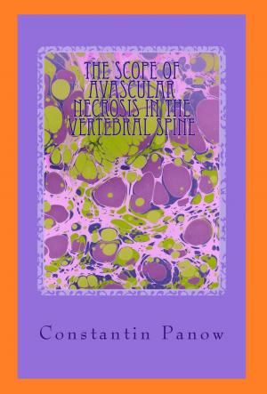 Cover of the book The Scope of Avascular Necrosis in the Vertebral Spine by Constantin Panow