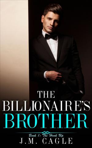 Cover of the book The Billionaire's Brother Book 1: The Hook Up by Alice Moore