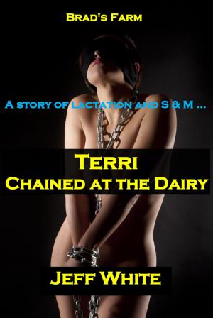 Cover of the book Terri: Chained at the Dairy by Jeff White