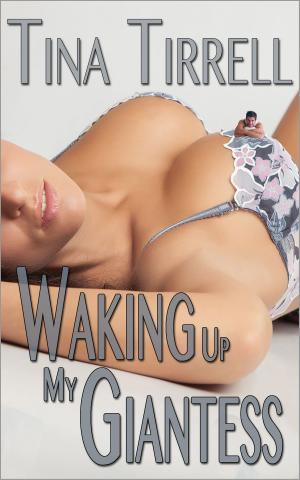 Cover of the book Waking Up My Giantess by Dennis Vickers