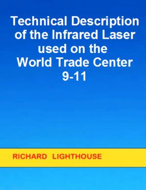 Cover of the book Technical Description of the Infrared Laser used on the World Trade Center 9/11 by Richard Lighthouse