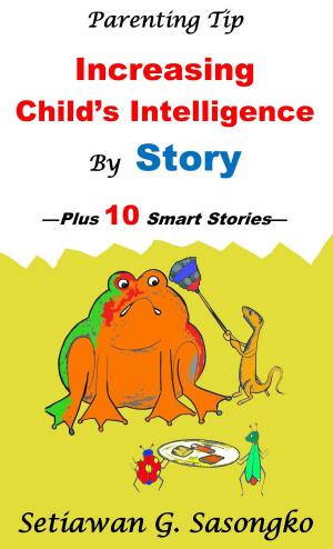 Cover of the book Increasing Child's Intelligence by Story by Joseph R. Parker