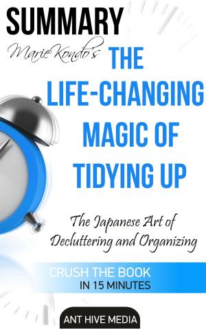 Cover of Marie Kondo's The Life Changing Magic of Tidying Up: The Japanese Art of Decluttering and Organizing | Summary