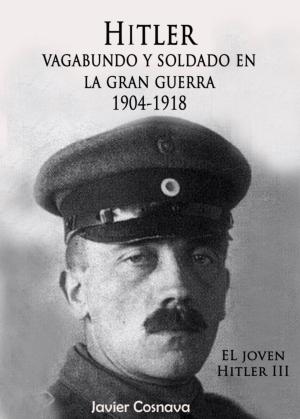 Cover of the book El Joven Hitler 3 (Hitler vagabundo y soldado en la Gran Guerra) by Tammy Jo Burns