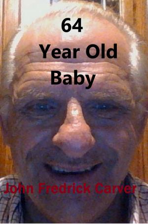Cover of the book 64 Year Old Baby by Yvonne Ortega
