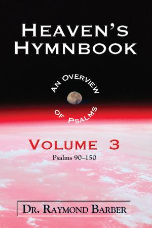 Cover of the book Heaven's Hymnbook: An Overview of Psalms (Vol. 3) by John R. Rice