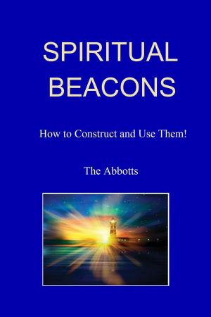 Cover of Spiritual Beacons: How to Construct and Use Them!