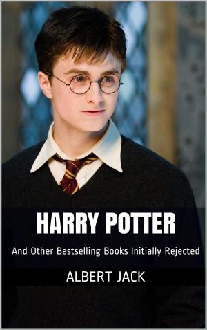 Cover of Harry Potter And Other Bestselling Books Initially Rejected