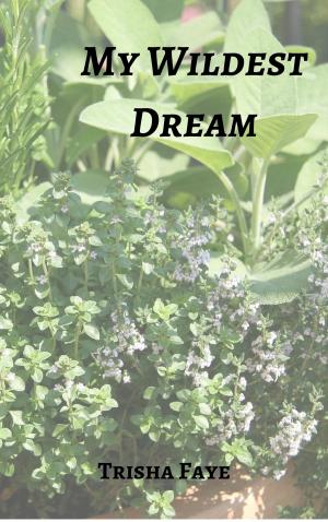 Cover of the book My Wildest Dream by Lana M. Wiggins