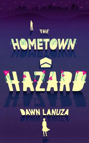 Cover of the book The Hometown Hazard by Julie Johnson