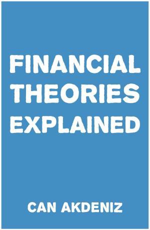 Cover of the book Financial Theories Explained by Can Akdeniz