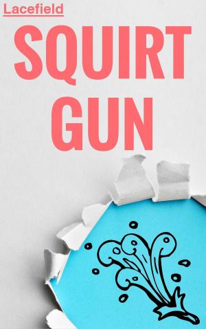 Cover of the book Squirt Gun by Lauren K. McKellar