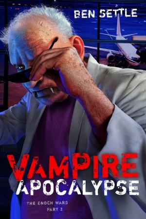 Cover of the book Vampire Apocalypse: The Enoch Wars, Book 2 by Radu Belasco