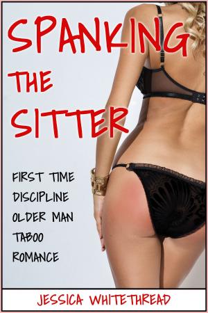 Cover of Spanking the Sitter (First Time Discipline Older Man Taboo Romance)