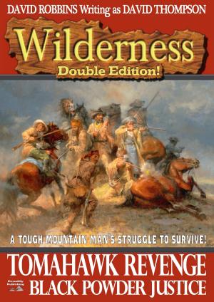 Cover of the book Wilderness Double Edition #3: Tomahawk Revenge/ Black Powder Justice by J.T. Edson