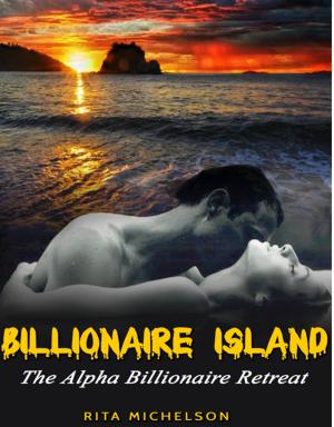 Cover of the book Billionaire Island; The Alpha Billionaire Retreat by Emily Tilton