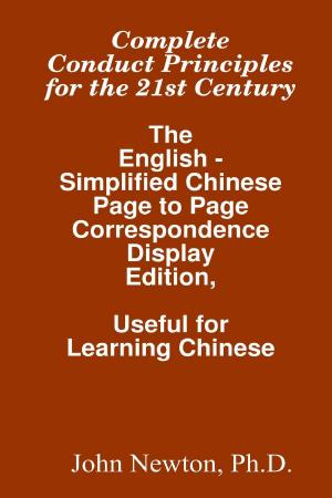 bigCover of the book Complete Conduct Principles for the 21st Century: The English - Simplified Chinese Page to Page Correspondence Display Edition, Useful for Learning Chinese by 