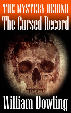 Cover of the book The Mystery behind The Cursed Record by Jane Harvey Meade