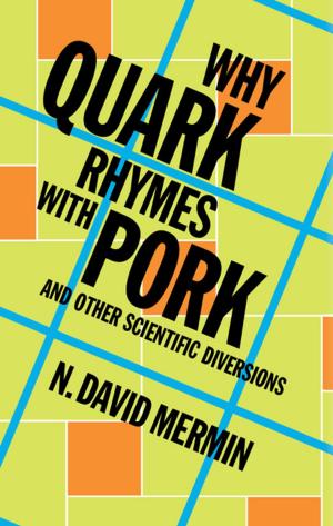 Cover of the book Why Quark Rhymes with Pork by Elizabeth W. Loder, Rebecca C. Burch, Paul B. Rizzoli