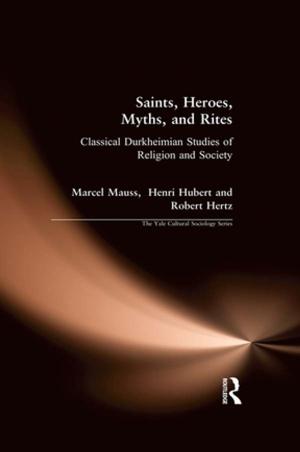 Cover of the book Saints, Heroes, Myths, and Rites by Clare MacMahon, Duncan Mascarenhas, Henning Plessner, Alexandra Pizzera, Raôul Oudejans, Markus Raab