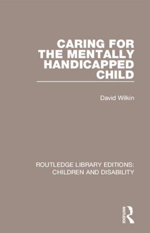 Cover of the book Caring for the Mentally Handicapped Child by H.R. Hall